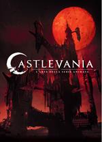 Castlevania. L'arte della serie animata. Ediz. a colori