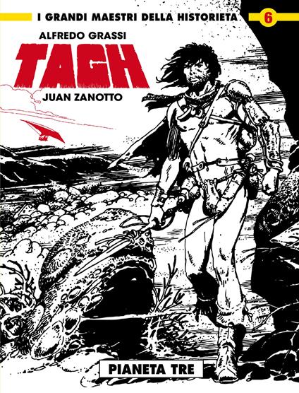 Tagh. Vol. 1: Pianeta tre - Juan Zanotto,Alfredo Grassi - copertina