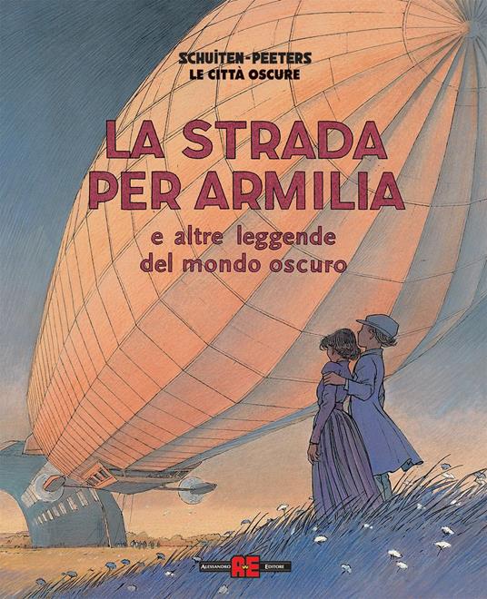 La strada per Armilia e altre leggende del mondo oscuro. Le città oscure - François Schuiten,Benoît Peeters - copertina