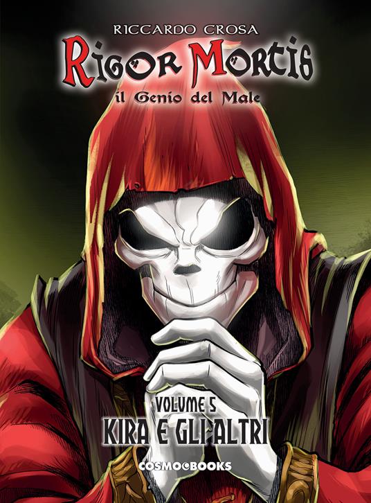 Rigor Mortis. Il genio del male. Vol. 5: Kira e gli altri - Riccardo Crosa - copertina