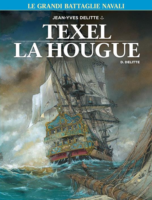 Le grandi battaglie navali. Vol. 6: Texel-La Hougue - Jean-Yves Delitte - copertina