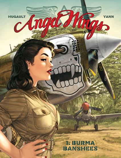 Angel wings. Vol. 1: Burma Banshees - Romain Hugault,Yann - copertina