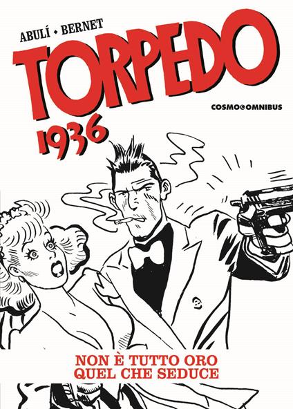 Torpedo 1936. Vol. 3: Non è tutto oro quello che seduce - Enrique Sánchez Abulí - copertina