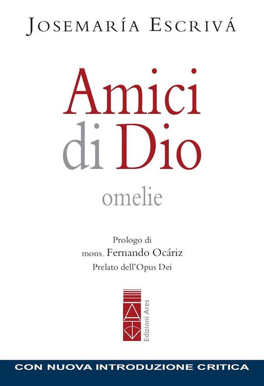 Amici di Dio. Omelie. Nuova ediz. - Josemaría Escrivá de Balaguer - ebook