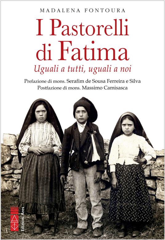 I pastorelli di Fatima. Uguali a tutti, uguali a noi - Madalena Fontoura - copertina