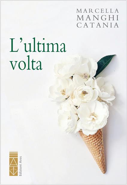 L'ultima volta - Marcella Manghi Catania - copertina