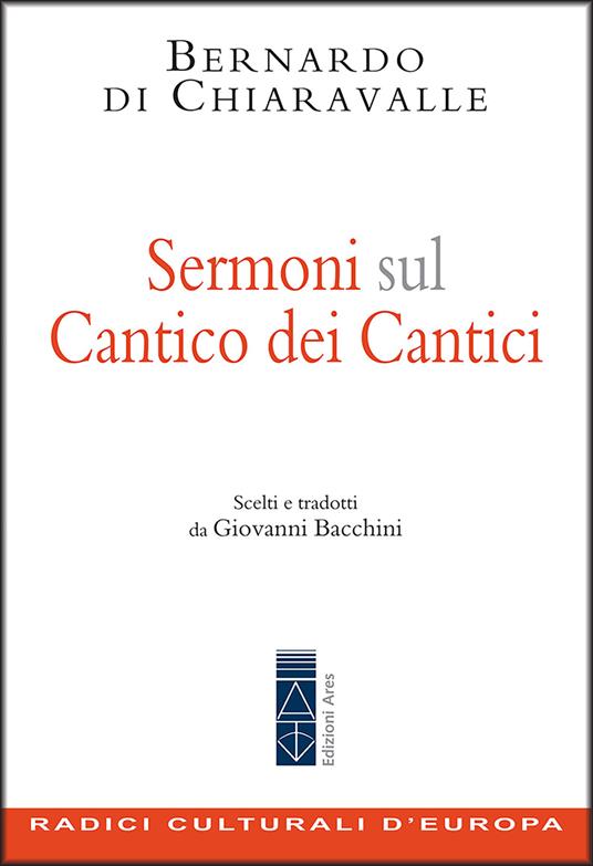 Sermoni sul Cantico dei cantici - Bernardo di Chiaravalle (san),Giovanni Bacchini - ebook