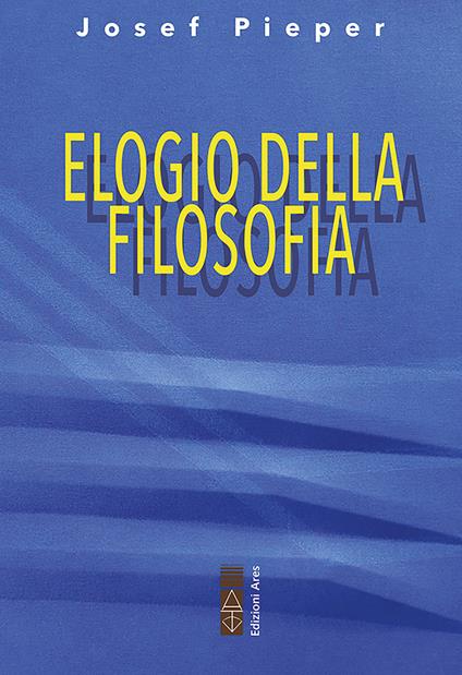 Elogio della filosofia - Josef Pieper - copertina