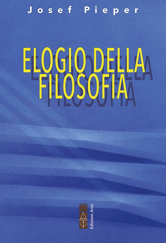 Elogio della filosofia - Josef Pieper - copertina