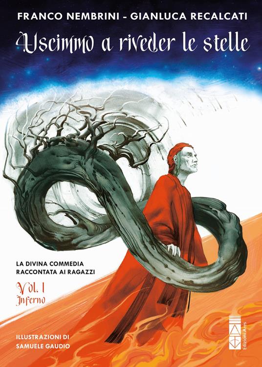 Uscimmo a riveder le stelle. La Divina Commedia raccontata ai ragazzi. Ediz. illustrata. Vol. 1: Inferno - Franco Nembrini,Gianluca Recalcati - copertina