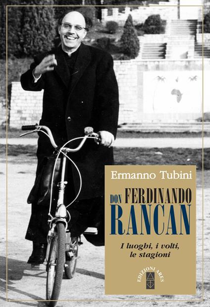 Don Ferdinando Rancan. I luoghi, i volti, le stagioni - Ermanno Tubini - ebook