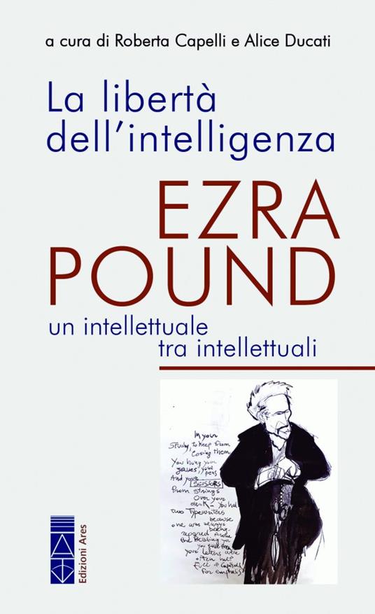 La libertà dell'intelligenza. Ezra Pound, un intellettuale tra intellettuali - copertina