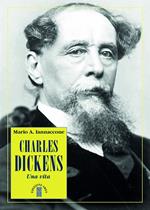 Charles Dickens. Una vita