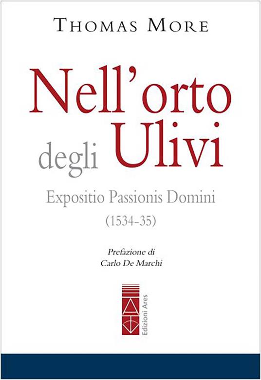 Nell'orto degli ulivi. Expositio Passionis Dominis (1534-35) - Tommaso Moro - copertina