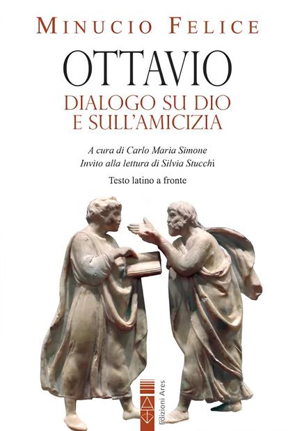 Ottavio. Dialogo su Dio e sull'amicizia. Nuova ediz. - Felice M. Minucio - copertina