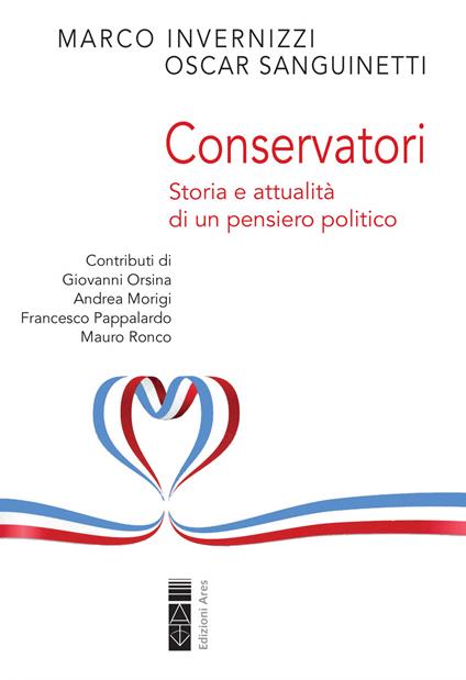 Conservatori. Storia e attualità di un pensiero politico - Marco Invernizzi,Oscar Sanguinetti - ebook