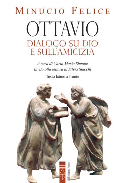Ottavio. Dialogo su Dio e sull'amicizia - Felice M. Minucio,Carlo Maria Simone - ebook