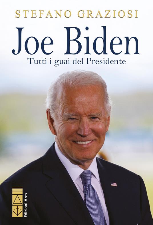 Joe Biden. Tutti i guai del presidente - Stefano Graziosi - ebook