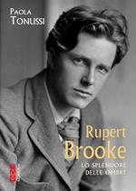 Rupert Brooke. Lo splendore delle ombre