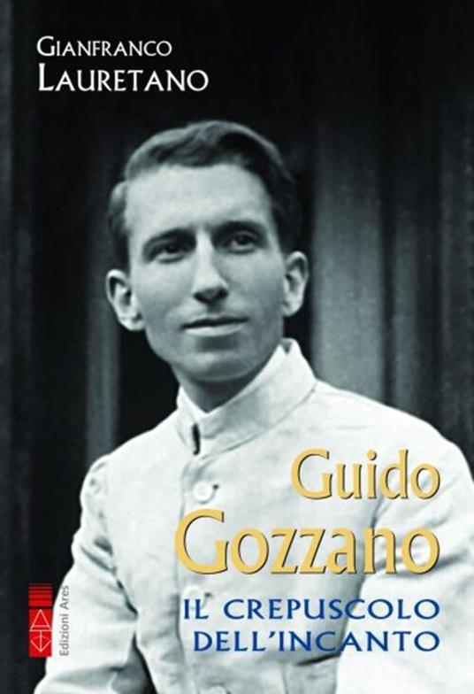 Guido Gozzano - Gianfranco Lauretano - copertina