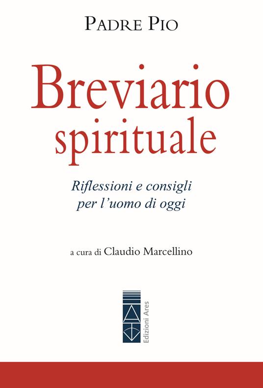 Breviario spirituale. Riflessioni e consigli per l'uomo di oggi - Pio da Pietrelcina (san) - copertina