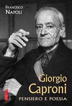 Giorgio Caproni. Pensiero e poesia