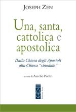 Una, santa, cattolica e apostolica. Dalla Chiesa degli apostoli alla Chiesa «sinodale»