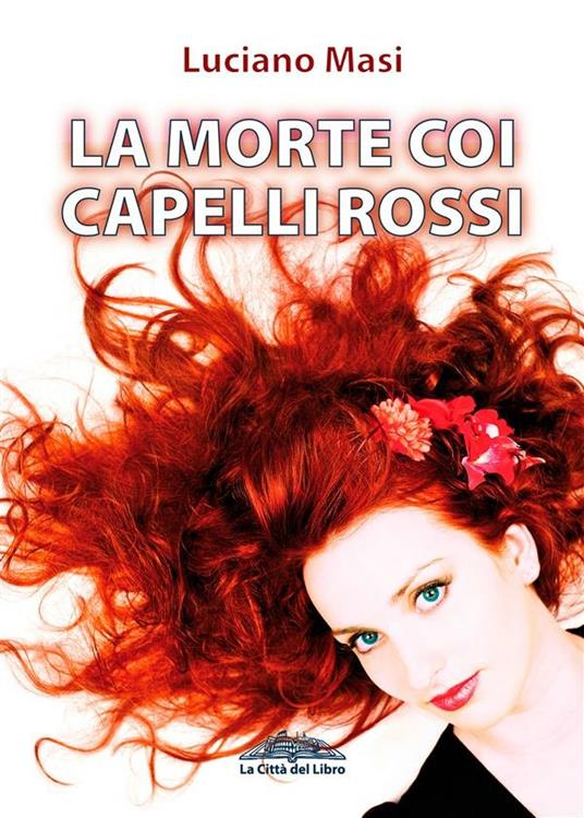 La morte coi capelli rossi - Luciano Masi - ebook