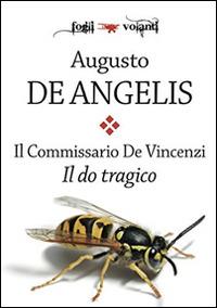 Il do tragico. Il commissario De Vincenzi - Augusto De Angelis - copertina