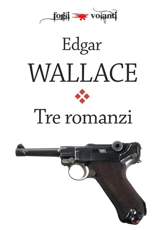 Tre romanzi - Edgar Wallace - ebook