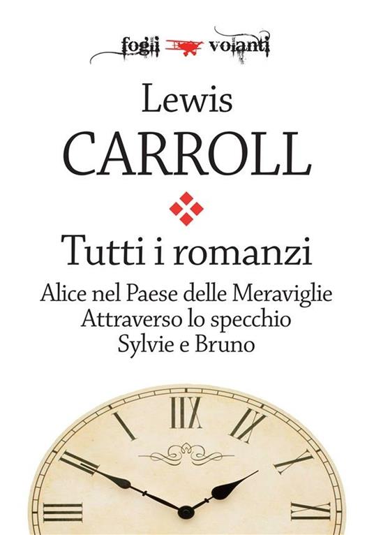 Tutti i romanzi - Lewis Carroll,Harry Furniss - ebook