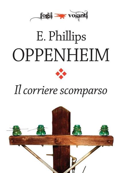 Il corriere scomparso - E. Phillips Oppenheim - ebook