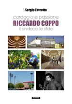 Coraggio e passione. Riccardo Coppo il sindaco, le sfide