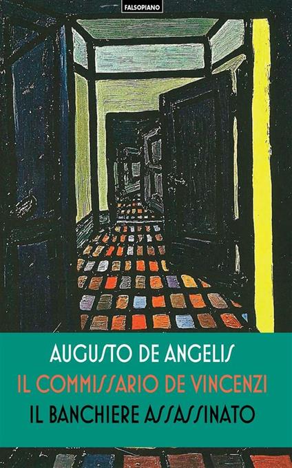 Il banchiere assassinato. Il commissario De Vincenzi. La prima inchiesta. Ediz. integrale - Augusto De Angelis,Loris Rambelli - ebook