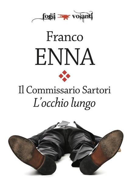 L' occhio lungo. Il commissario Sartori - Franco Enna - ebook