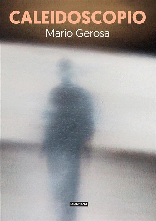 Caleidoscopio - Mario Gerosa - ebook