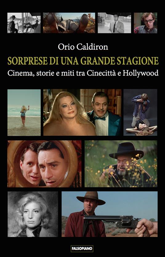 Sorprese di una grande stagione. Cinema, storie e miti tra Cinecittà e Hollywood - Orio Caldiron - copertina