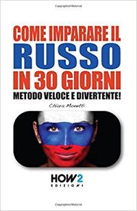 Come imparare il russo in 30 giorni - Chiara Monetti - copertina