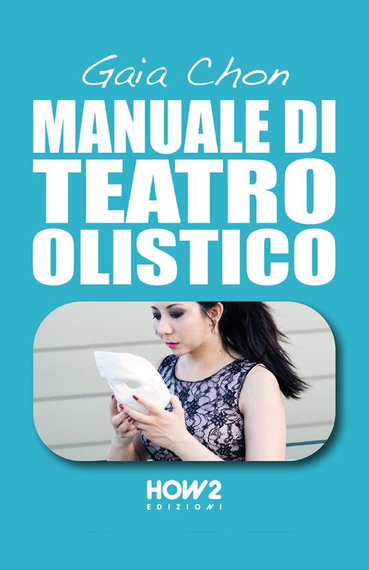 Manuale di teatro olistico - Gaia Chon - copertina