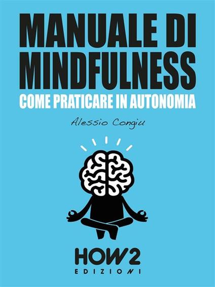 Manuale di mindfulness. Vol. 1 - Alessio Congiu - ebook