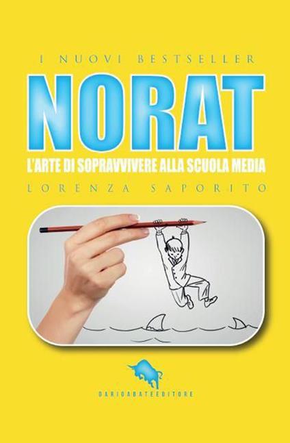 Norat. L'arte di sopravvivere alla scuola media - Lorenza Saporito - copertina