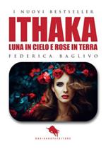 Ithaka: luna in cielo e rose in terra