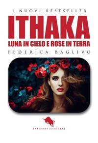 Ithaka: luna in cielo e rose in terra - Federica Baglivo - copertina