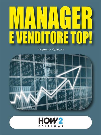 Manager e venditore top! - Saverio Greco - ebook