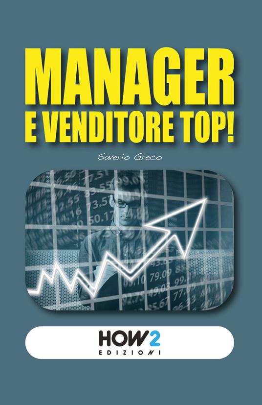 Manager e venditore top! - Saverio Greco - copertina