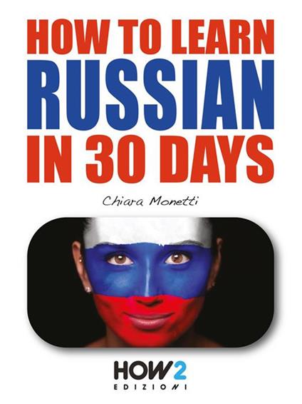 HOW TO LEARN RUSSIAN IN 30 DAYS - Chiara Monetti - ebook