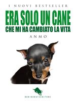 Era solo un cane. Che mi ha cambiato la vita