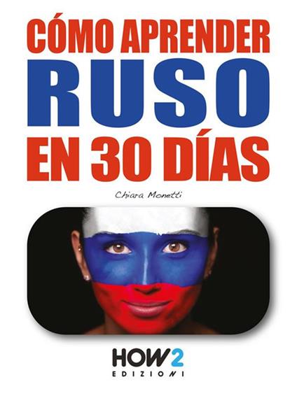 CÓMO APRENDER RUSO EN 30 DÍAS - Chiara Monetti - ebook