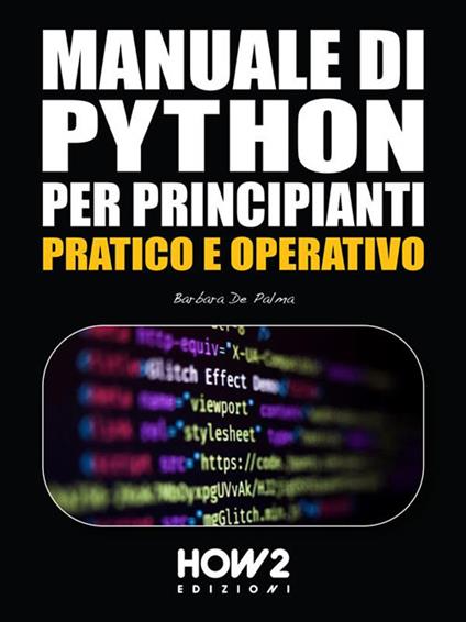 Manuale di python per principianti - Barbara De Palma - ebook