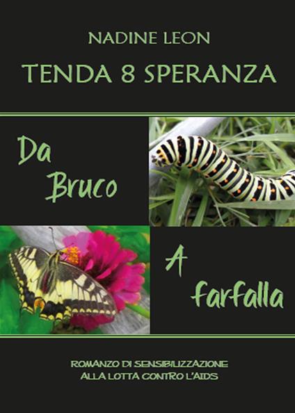 Tenda 8 speranza. Da bruco a farfalla - Leon Nadine - copertina